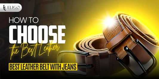 How to Choose the Best Leather Belt with Jeans